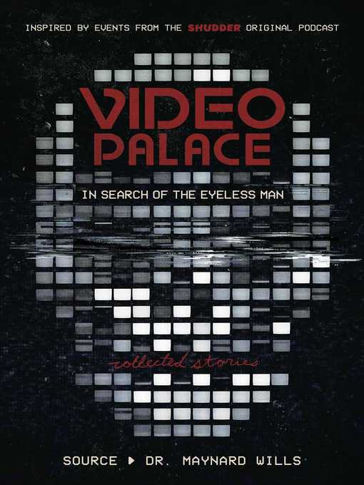 Title details for Video Palace: In Search of the Eyeless Man by Maynard Wills - Wait list